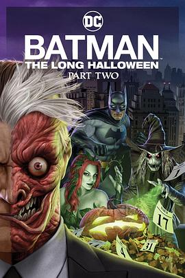 海角直播《蝙蝠侠：漫长的万圣节(下) Batman: The Long Halloween, Part 2》免费在线观看